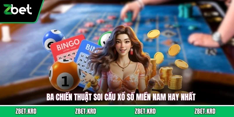 Ba chiến thuật soi cầu xổ số miền nam hay nhất