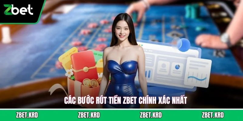 Các bước rút tiền ZBET chính xác nhất