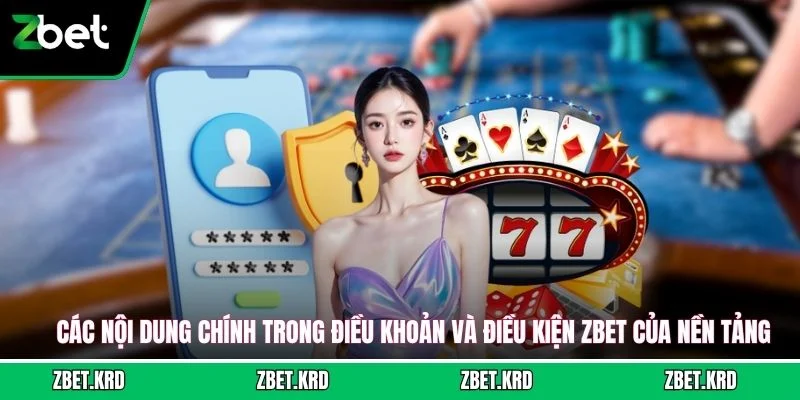 Các nội dung chính trong điều khoản và điều kiện ZBET của nền tảng