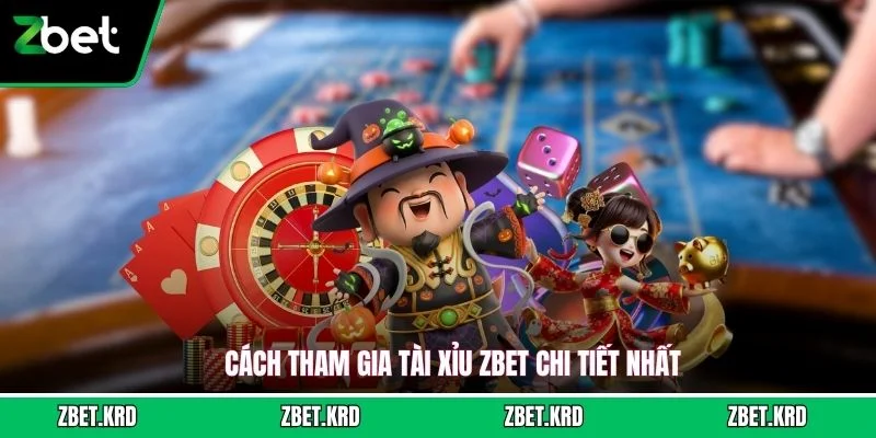 Cách tham gia tài xỉu ZBET chi tiết nhất