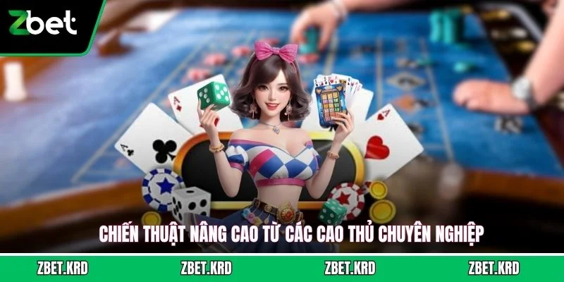 Chiến thuật nâng cao từ các cao thủ chuyên nghiệp