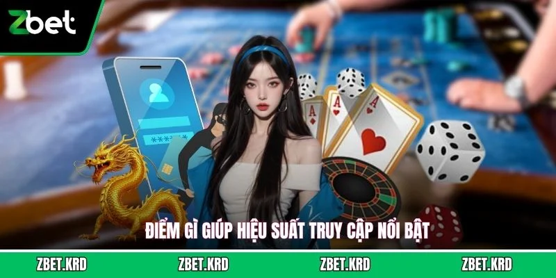 Điểm gì giúp hiệu suất truy cập nổi bật