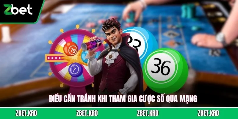Điều cần tránh khi tham gia cược số qua mạng
