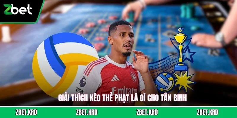 Giải thích kèo thẻ phạt là gì cho tân binh