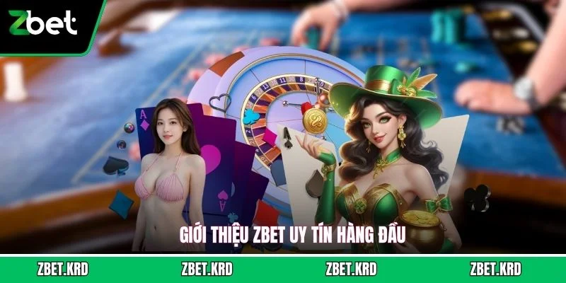 Giới thiệu ZBET uy tín hàng đầu