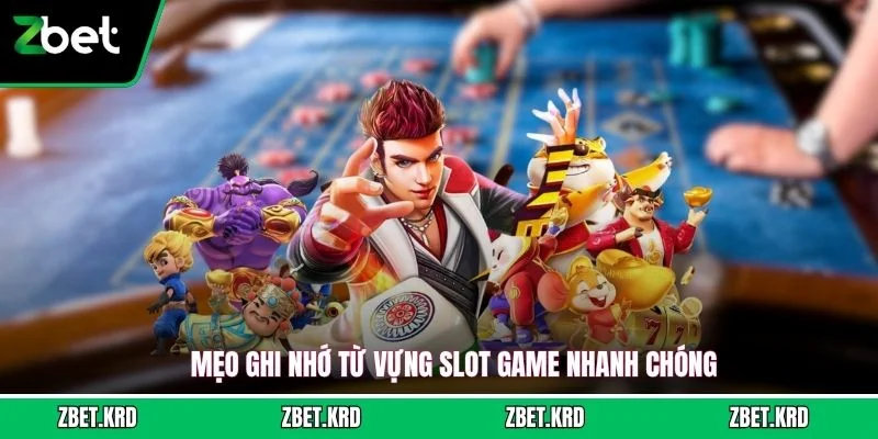 Mẹo ghi nhớ từ vựng slot game nhanh chóng