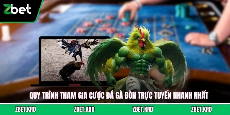 Quy trình tham gia cược đá gà đòn trực tuyến nhanh nhất
