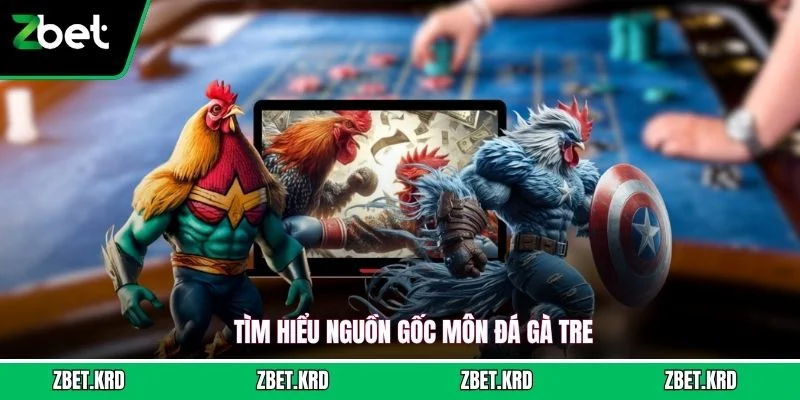 Tìm hiểu nguồn gốc môn đá gà tre