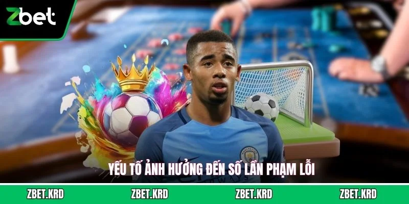 Yếu tố ảnh hưởng đến số lần phạm lỗi